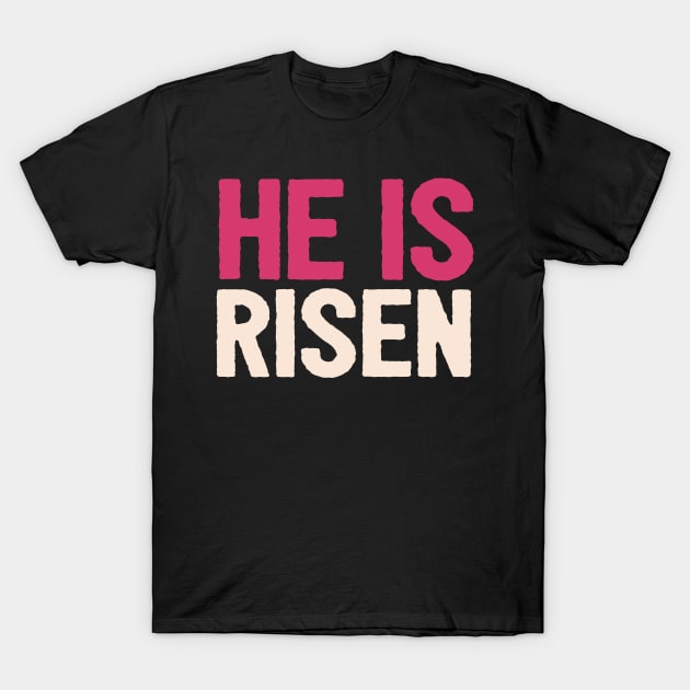 HE IS RISEN JESUS SHIRT- FUNNY CHRISTIAN GIFT T-Shirt by Happy - Design